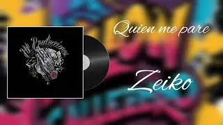 Quien me pare_-_Zeiko