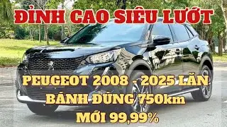 Đỉnh Cao Siêu Lướt Peugeot 2008 Đời 2025 Mới Đi 750 Kilomet Mới 99,99% - Không Có Chiếc Thứ 2 