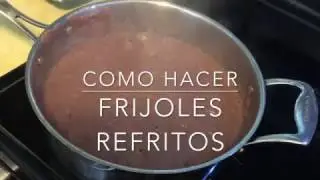 Como hacer Frijoles Refritos