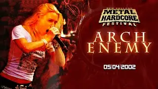 Arch Enemy - Live at Metal & Hardcore Festival (April 05, 2002)