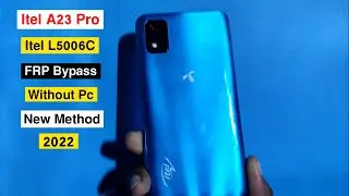 Itel A23 Pro (L5006C) FRP Bypass | Itel L5006C  FRP Unlock/Gmail Lock Remove Without Pc 2022
