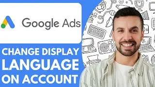 How to Change Display Language on Your Google Ads Account - 2025 (NEW METHOD)