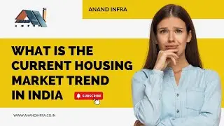 What is the current housing market trend in India? | Anand Infra