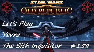 Let's Play Again SWTOR: Sith Inquisitor Part 158 [Operation - Terror From Beyond]