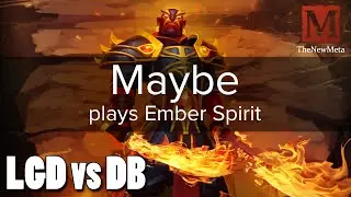 Maybe plays Ember Spirit (LGD vs DB) Full Game