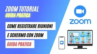 Come Registrare le Riunioni e lo Schermo con Zoom - Guida Pratica