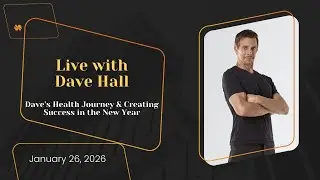 Dave&rsquo;s Health Journey & Creating Success in the New Year &ndash; Cellercise&reg; LIVE with Dave Hall