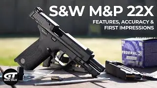 Пистолет Smith & Wesson M&P 22X: характеристики, точность и первые впечатления.