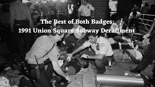 Episode 262: The Best of Both Badges: 1991 Union Square Subway Derailment