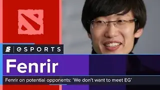 Fenrir on potential opponents: 'We don't want to meet EG'