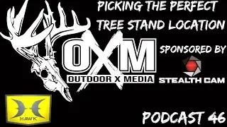 Outdoor X Media Podcast | Episode 46 | Tree Stand Locations |