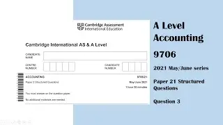 A Level Accounting May June 2021 Paper 21 9706/21 Question 3