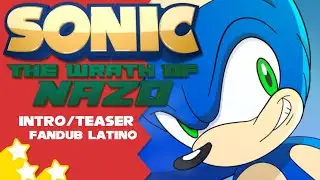 Sonic: La furia de Nazo (Intro/ TEASER) [FANDUB LATINO]