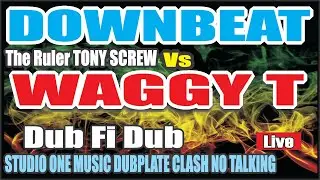 TONY SCREW DOWNBEAT The Ruler Sound System Vs WAGGY T 100% Dub Fi Dub REGGAE CLASH STUDIO ONE Music