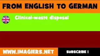 FROM ENGLISH TO GERMAN = Clinical waste disposal services