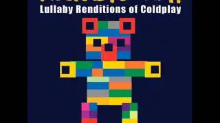 Clocks - Lullaby Renditions of Coldplay - Rockabye Baby!