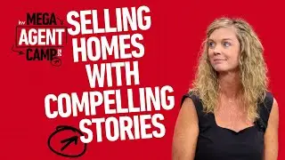 Storytelling to Win Over Buyers | Mega Agent Camp 2024