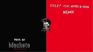 Salmo, Nitro, Axos - Title? REMIX(Instrumental) [Prod. 𝕄𝕒𝕔𝕙𝕖𝕥𝕖 𝓤𝓷𝓬𝓱𝓪𝓲𝓷𝓮𝓭]