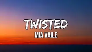 Mia Vaile - Twisted (Lyrics) | Looked into your eyes again and you know what it means