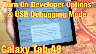 Galaxy Tab A8: как включить параметры разработчика и режим отладки по USB