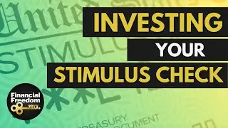 How to Invest Your $1,400 Stimulus Check or Any Check - Financial Freedom Perspective
