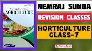 NEMRAJ SUNDA Review classes | Horticulture Class 7 | IBPS AFO/NABARD/ RRB SO @kanikaawasthi6124