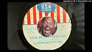 Al Perkins and Betty Bibbs - Love Me Like I Love You (U.S.A.) 1965