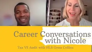 Tax vs Audit - Career Conversation with Nicole and HLB Gross Collins