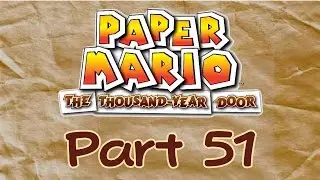Slice of Gaming - Paper Mario Thousand Year Door Part 51