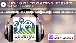 62. Bonus Episode - Michael Kilpatrick on Thriving Amidst the Covid-19 Pandemic