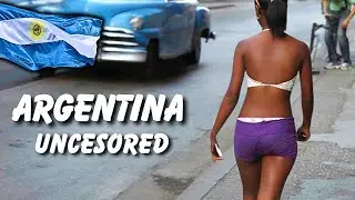 Life in ARGENTINA! - The Country of EXTREMELY BEAUTIFUL and OPEN WOMEN - DOCUMENTARY