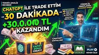 ChatGPT İLE TRADE ETTİM 30 DAKİKADA 30 BİN TL KAZANDIM