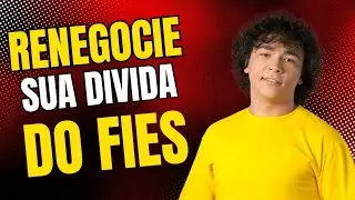 COMO RENEGOCIAR SUA DIVIDA DO FIES 2025 