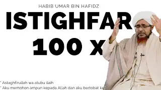 ISTIGHFAR أَسْتَغْفِرُ الله وَأَتُوْبُ إِلَيْهِ BERJAMAAH BERSAMA HABIB UMAR BIN HAFIDZ