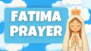 Prayer Song The Fatima Prayer | Catholic Kids Our Lady of Fatima | Mrs. Faith on Little Saints TV