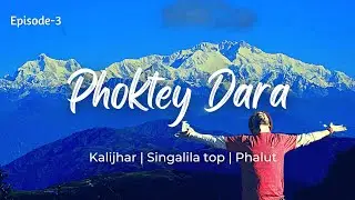 Phoktey Dara trek in November | Episode 3 | Kalijhar Camp Site | Singalila Peak | Phalut