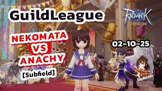 EP152 - GuildLeague 02-10 Nekomata v Anachy - Sub Field(Full) | Ragnarok Origin