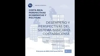 FCS  Análisis & Estrategia  Costa Rica Desempeño y perspectivas sistema financiero (Junio 2025)