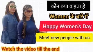 Happy Women's Day 2021 | What people think about women | Ed Sacred International | SALONI & SHWETA