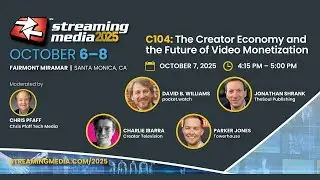 C104. The Creator Economy and the Future of Video Monetization