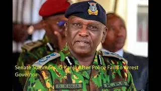 Senate Summons IG Kanja After Police Fail To Arrest Governor #TheUpdateHub
