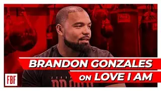 Boxing, Business & Life | Brandon Gonzales On Love I AM