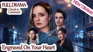 Engraved On Your Heart 【Full Drama&mdash;in Pinned Comment】 #goo64 #DramaBox  [2026 New version]