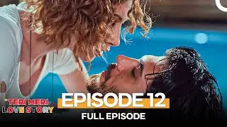 Teri Meri Love Story 12 قسط (Urdu Dubbed)