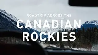 A Winter Roadtrip Around the Glorious Canadian Rockies