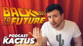 Gli Errori Logici di Ritorno al Futuro - Numero 03 - Live Extra - Podcast del Kactus