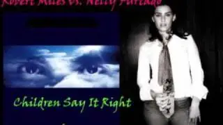 Robert Miles vs. Nelly Furtado-Children Say It Right [Martinn]