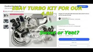 So, I pulled the trigger and got an Ebay Turbo Kit for our 4.8LS.