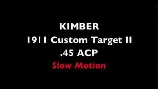 Kimber 1911 Custom Target II - Slow Motion Shot