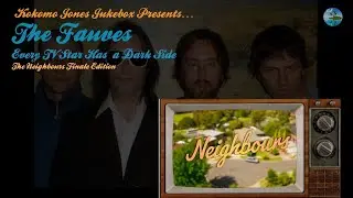 The Fauves - Every TV Star Has a Dark Side (Neighbours Finale Edition)